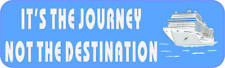 10in x 3in Its The Journey Not The Destination Cruise Ship Magnet Magnetic Ve... picture