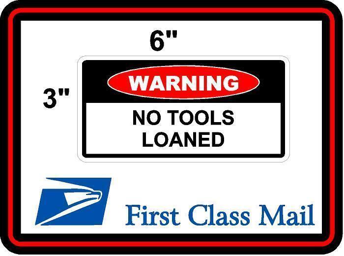 Toolbox STICKER Funny Warning Sticker -NO TOOLS LOANED