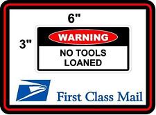 Toolbox STICKER Funny Warning Sticker -NO TOOLS LOANED picture