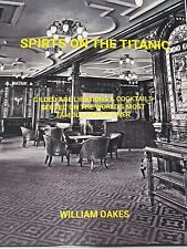 New RMS Titanic Book, Spirits On the Titanic: Gilded age Libations & Cocktails picture