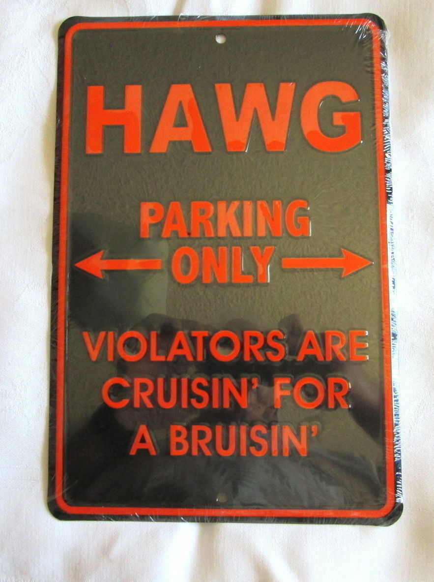 **HAWG PARKING ONLY - VIOLATORS ARE CRUISIN\' FOR A BRUISIN\' Metal Sign #12 NEW**