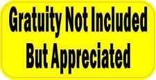 5in x 2.5in Yellow Gratuity Not Included Magnet Car Truck Vehicle Magnetic Sign picture