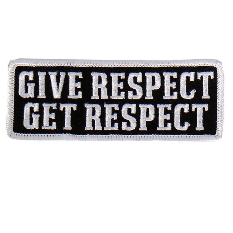 Give Respect Get Respect Patch IRON ON 4 inch MC BIKER PATCH BY MILTACUSA