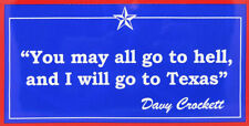 You May All Go To Hell, And I Will Go To Texas Vinyl Decal Bumper Sticker picture
