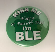 BROTHERHOOD OF LOCOMOTIVE ENGINEERS-“KISS ME I’M BLE” HAPPY ST PATRICKS DAY PIN picture