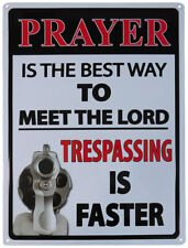 Prayer Is The Best Way To Meet The Lord Trespassing Is Faster 12