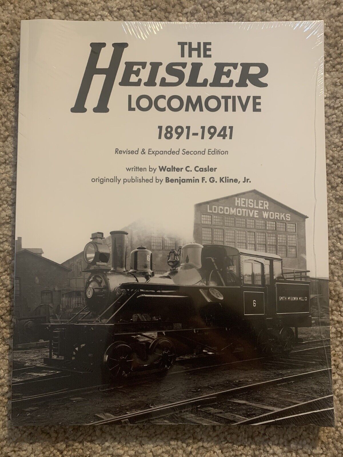 The Heisler Locomotive, 1891-1941 (Revised & Expanded Second Edition)