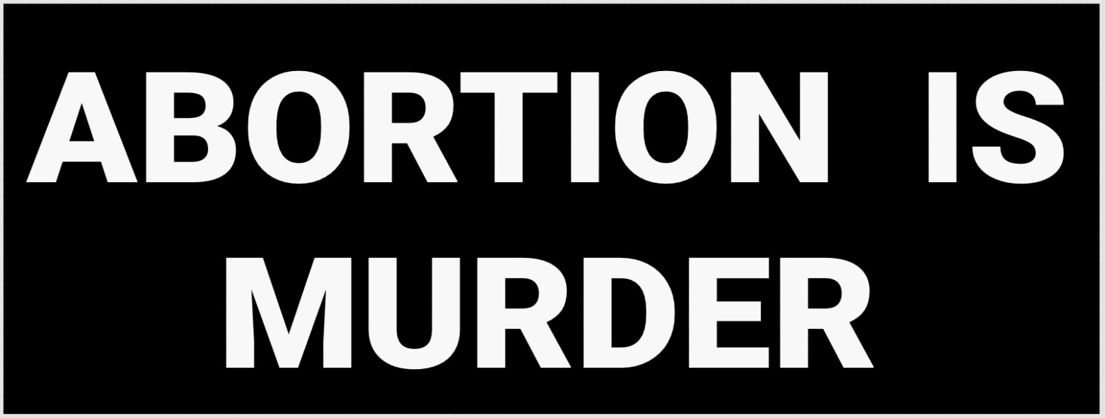 ABORTION IS MURDER BUMPER STICKER DECAL REPUBLICAN PRO-LIFE