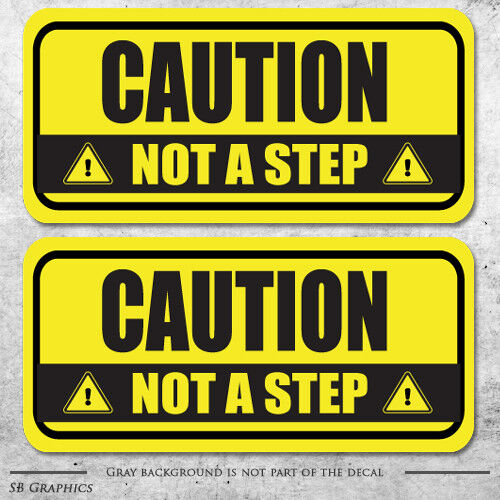 2x Caution Not A Step decal / sticker / vehicle / truck / van / safety / caution