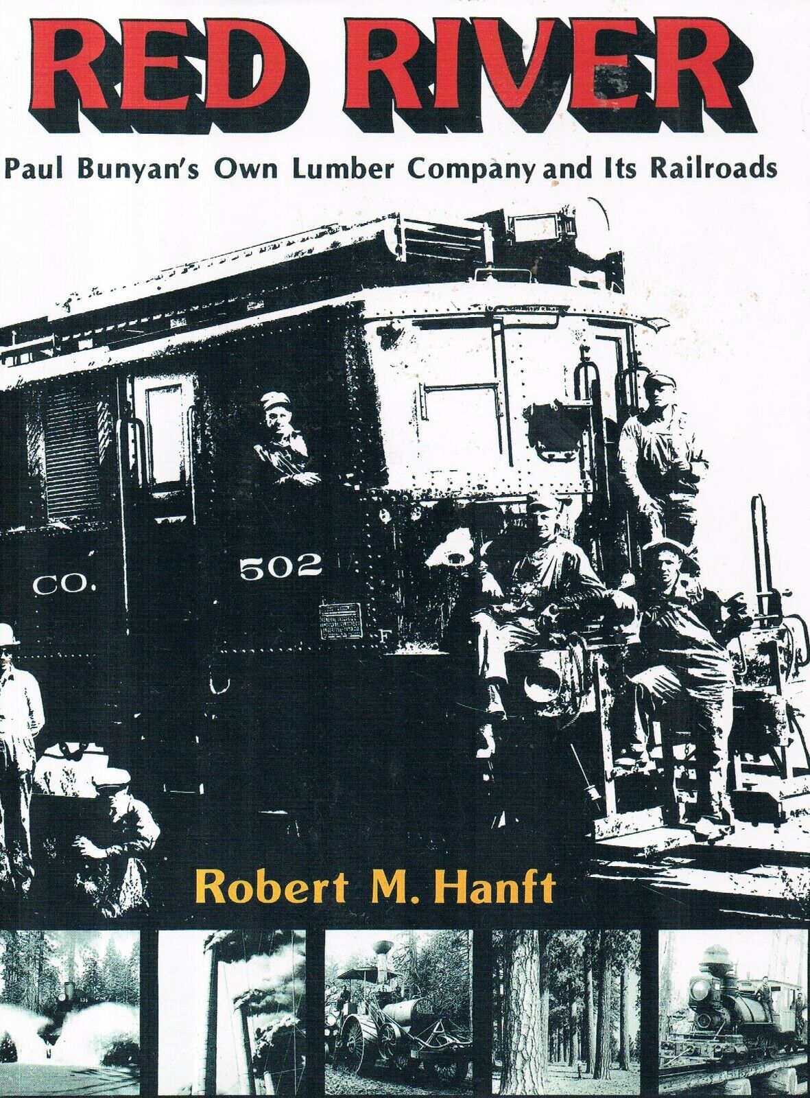 Red River Paul Bunyan's Own Lumber Company and its Railroads hardcover, DJ Hanft