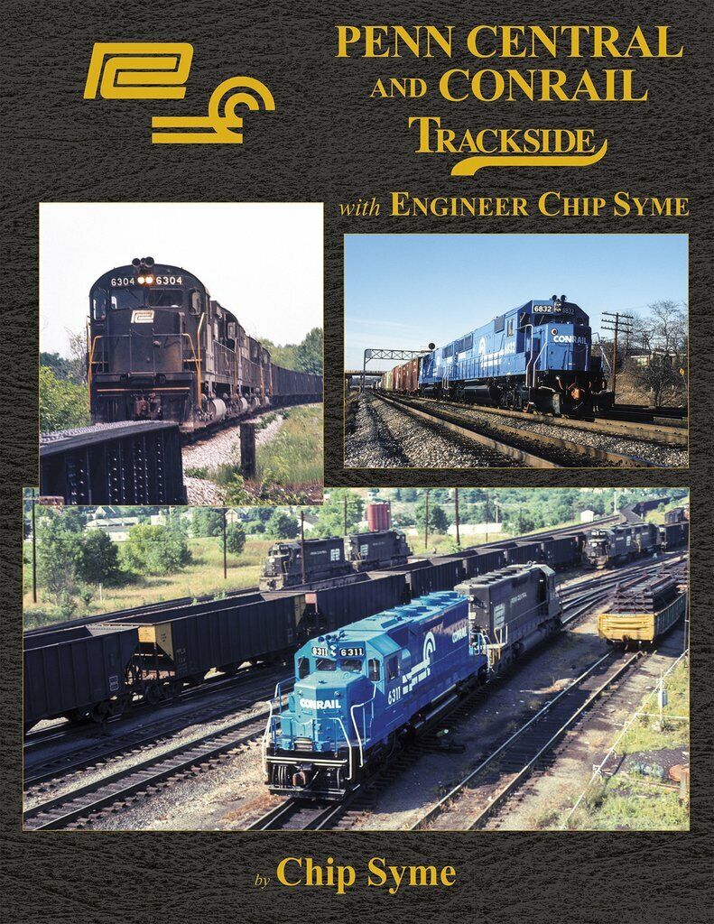 BOOK-PENN CENTRAL AND CONRAIL TRACKSIDE WITH ENGINEER CHIP SYME (SYME )