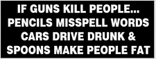 3x8 inch If Guns Kill People, Pencils Misspell Words Bumper Sticker (NRA 2nd us) picture