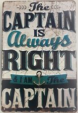 The Boat Captain Is Always Right Funny Ship Boating Rustic Metal Sign 8