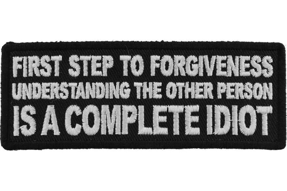 FIRST STEP TO FORGIVENESS UNDERSTANDING THE OTHER PERSON IS A COMPLETE IDIOT