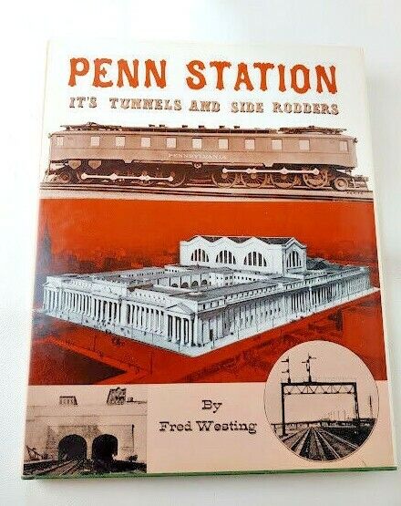 Penn Station It\'s Tunnels and Side Rodders Fred Westing HC DJ Book EX++