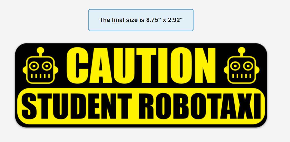 CAUTION: STUDENT ROBOTAXI bumper MAGNET sticker/decal for Tesla Autopilot FSD