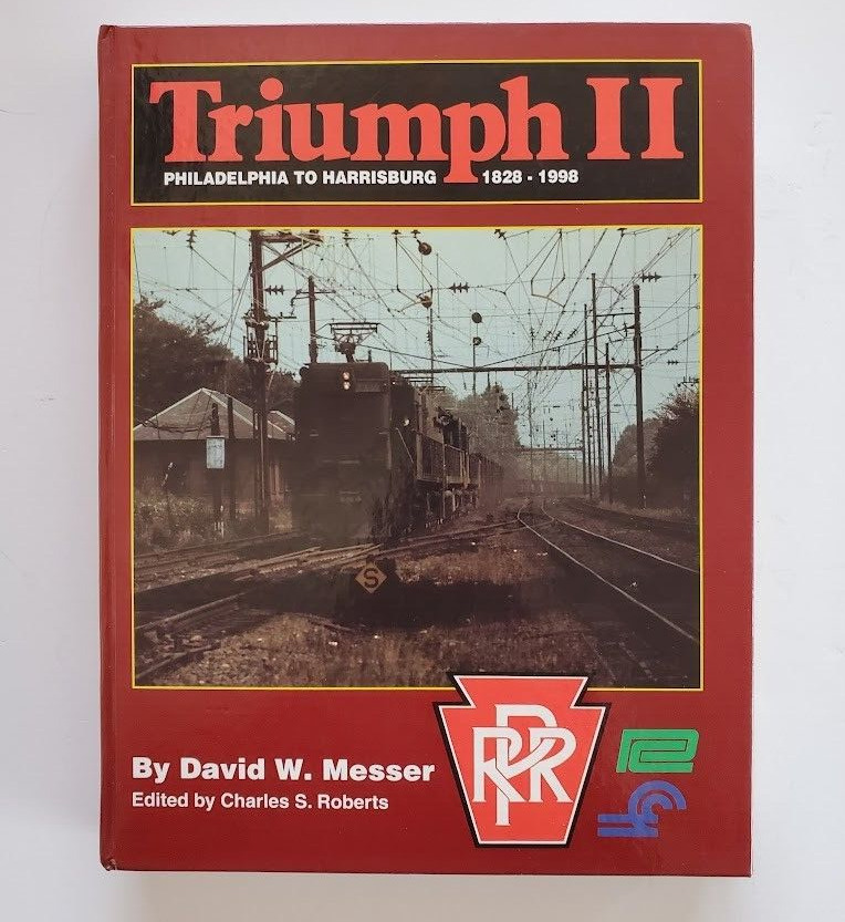 Triumph II Philadelphia to Harrisburg 1828-1998 by David W. Messer Hard Cover