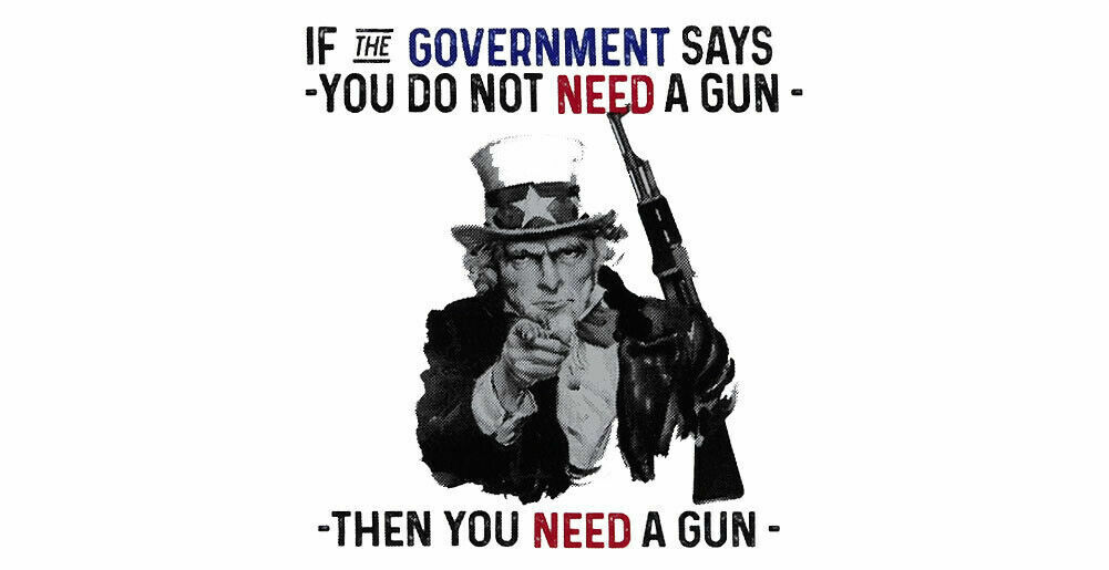 If The Government Says You Do Not Need A Gun Then You Vinyl Decal Bumper Sticker