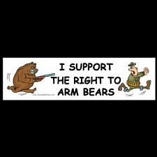 I Support the Right to Arm Bears BUMPER STICKER or MAGNET control guns anti gun  picture