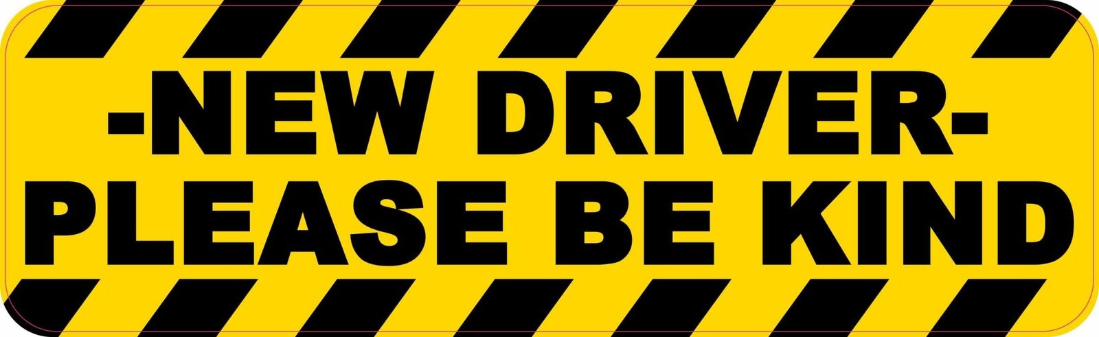 10in x 3in Please Be Kind New Driver Magnet Car Truck Vehicle Magnetic Sign