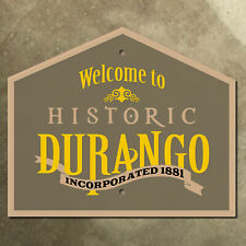 Welcome to Historic Durango Colorado city limit highway marker road sign 18x15 picture