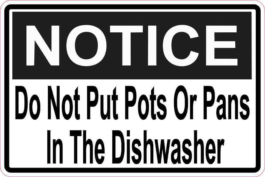 6in x 4in Notice Do Not Put Pots Or Pans In The Dishwasher Magnet Magnetic Sign