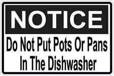6in x 4in Notice Do Not Put Pots Or Pans In The Dishwasher Magnet Magnetic Sign picture