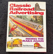 Classic Railroad Advertising: Riding the Rails Again by Tad Burness HC VG 2001 picture