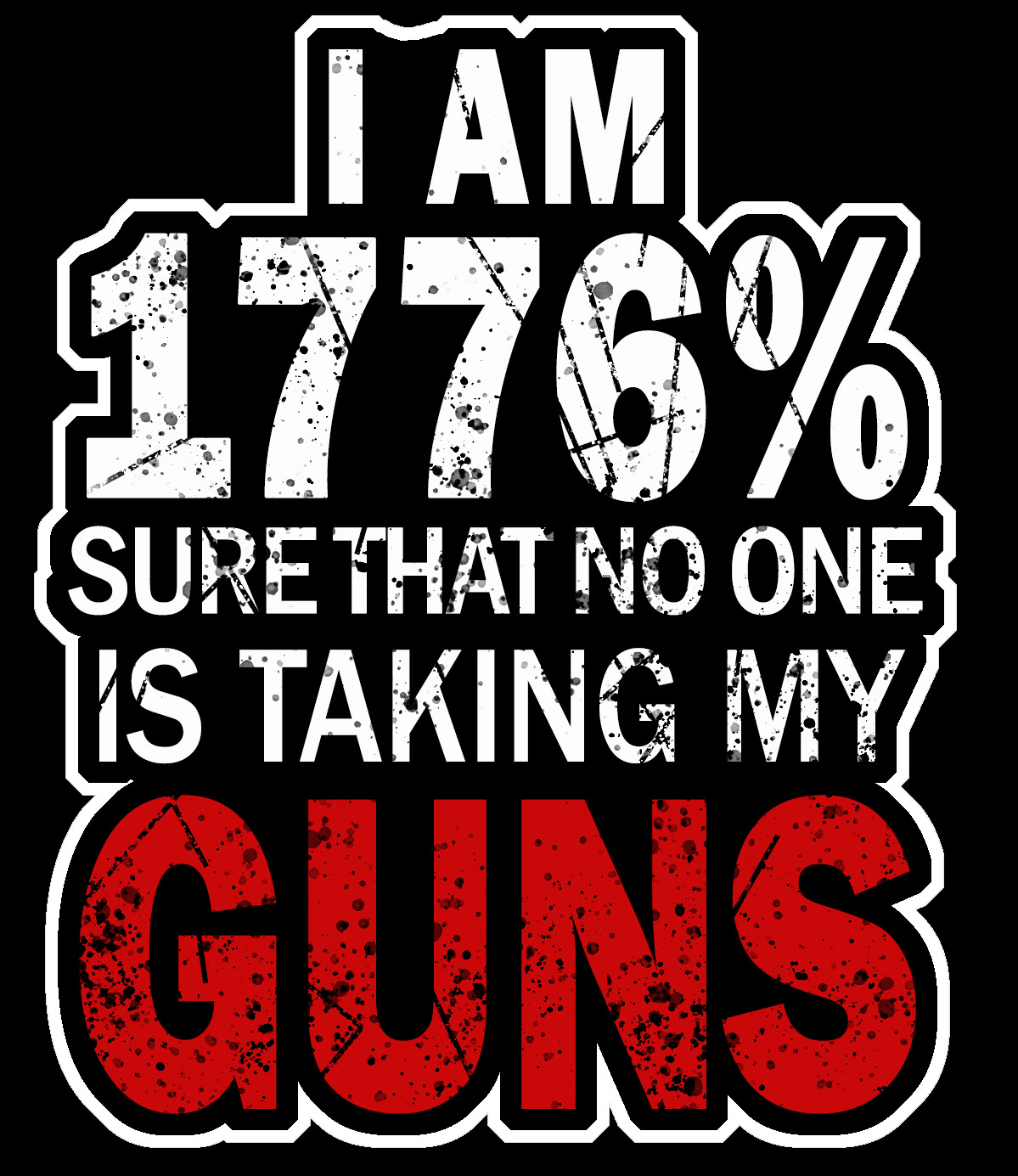 1776 Percent Sure No One Is Taking My Guns Sticker Pro Gun Pro NRA decal