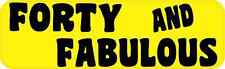 10 X 3 Yellow Forty And Fabulous Bumper Magnet Magnetic Funny Birthday Magnets picture
