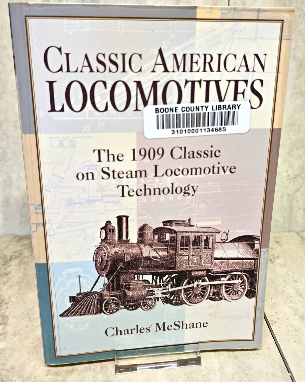 Classic American Locomotives 1909 Steam Tech Charles McShane 2003 Ex Library Classic American Locomotives 1909 Steam Tech Charles McShane 2003 Ex Library