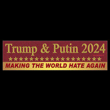 Trump and Putin 2024 Making the World Hate Again BUMPER STICKER anti funny decal picture