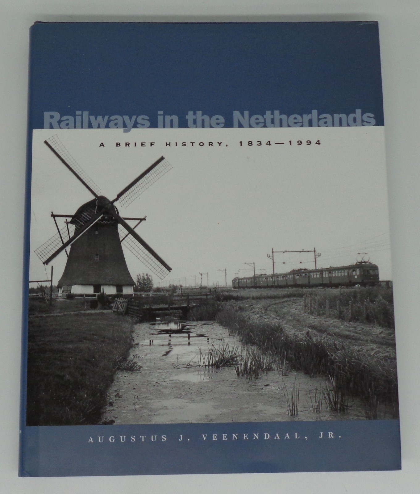 Hardcover Train Book Entitled: Railways In The Netherlands By Veenendaal Hardcover Train Book Entitled: Railways In The Netherlands By Veenendaal