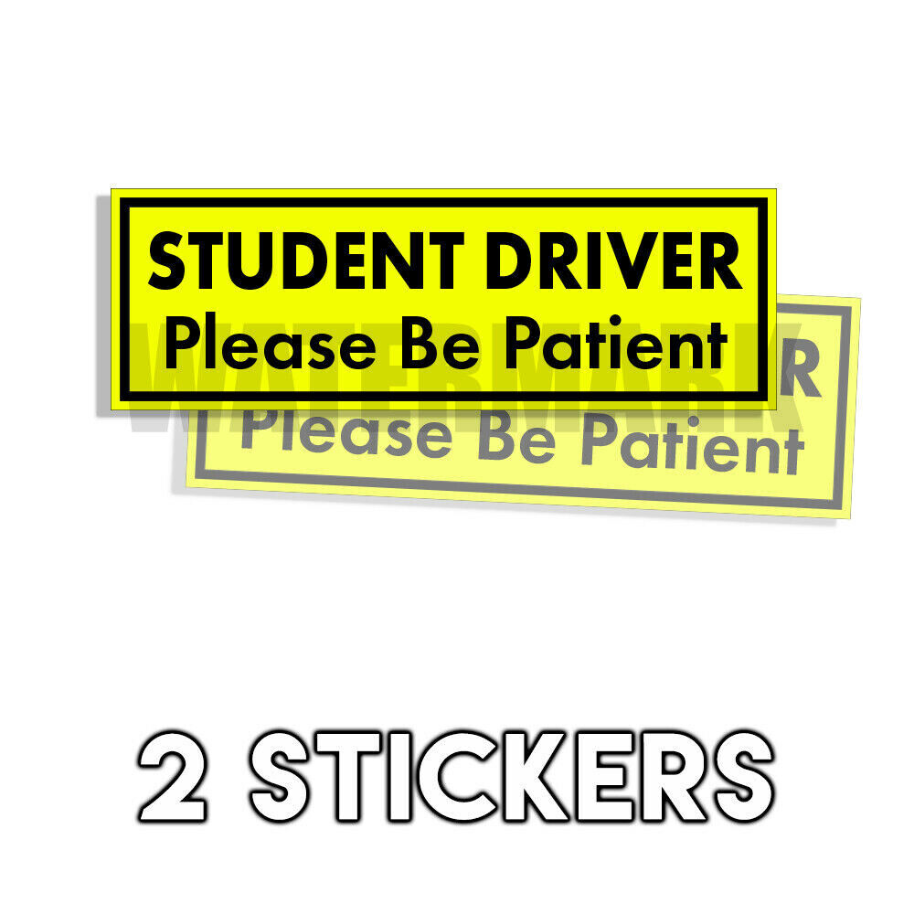 STUDENT DRIVER Please Be Patient Bumper Sticker - Funny drive 2 Pack 3x9in 