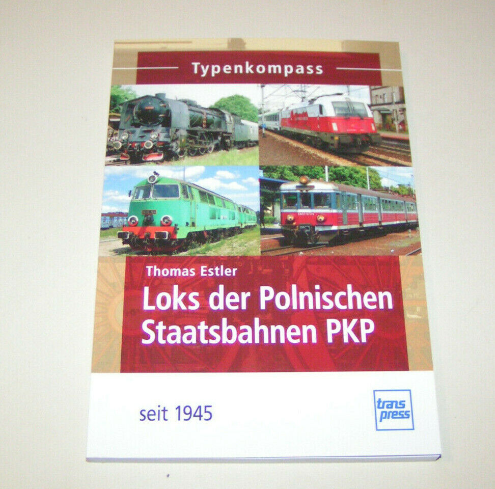 Loks der Polnischen Staatsbahnen PKP seit 1945 - Typenkompass - Thomas Estler
