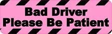 10in x 3in Please Be Patient Bad Driver Magnet Car Truck Vehicle Magnetic Sign picture