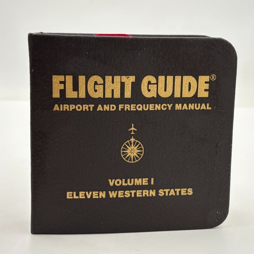 FLIGHT GUIDE Airport And Frequency Manual Volume 1- Eleven Western States FLIGHT GUIDE Airport And Frequency Manual Volume 1- Eleven Western States