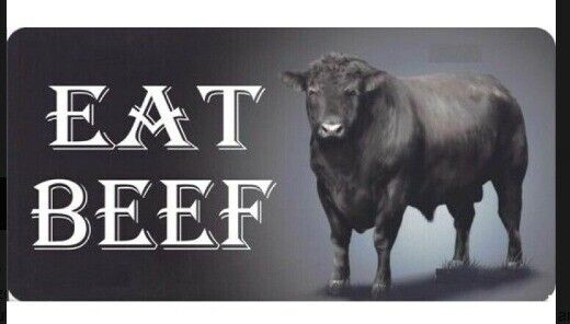 Eat Beef Aluminium License Plate tag Farmer Cattle  Car, Truck 6x12\