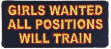 Girls Wanted All Positions Will Train Fun Joke 3 Inch Patch IV2947 F1D17L picture