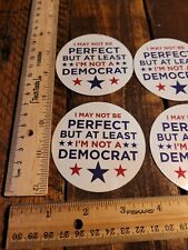 I may not be perfect Anti Democrat Sticker Made in the USA  picture