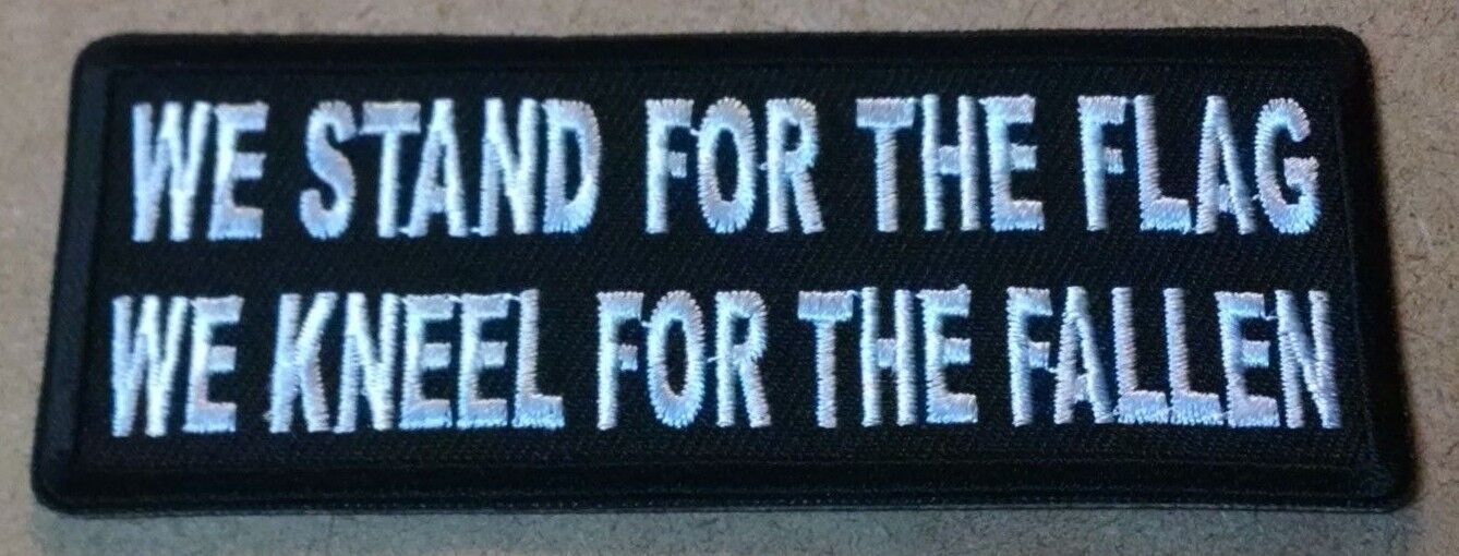 Stand For The Flag Kneel For The Fallen Embroidered Biker Patch