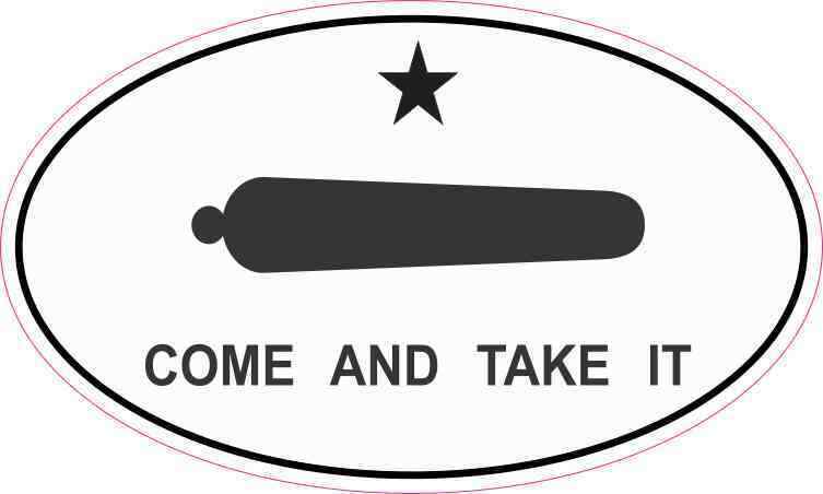 5in x 3in Oval Come and Take It Sticker Car Truck Vehicle Bumper Decal