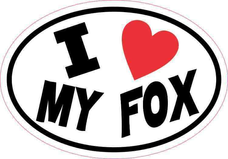 5 x 3.5 Oval I Love My Fox Sticker Vinyl Car Truck Bumper Cup Tumbler Stickers