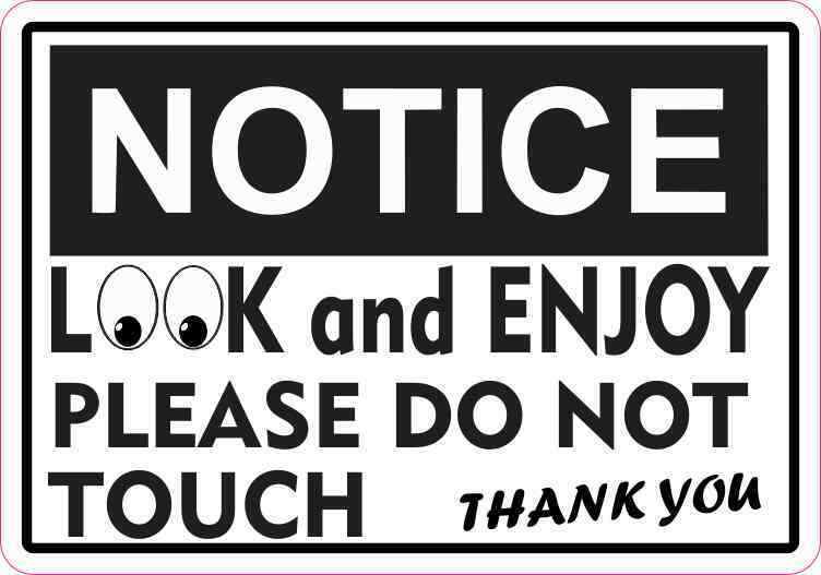 5x3.5 Notice Look and Enjoy Please Do Not Touch Sticker Door Sign Business Decal