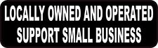 10in x 3in Locally Owned and Operated Support Small Business Vinyl Sticker picture