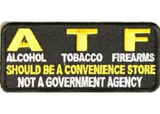 ATF ALCOHOL TOBACCO FIREARMS  SHOULD BE A CONVENIENCE STORE EMBROIDERED PATCH picture